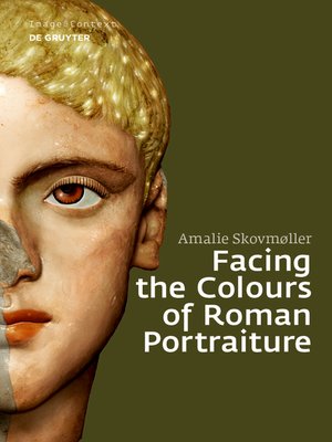 cover image of Facing the Colours of Roman Portraiture